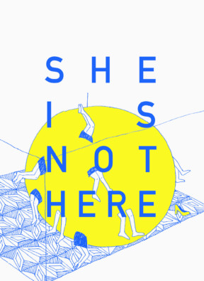 She Is Not Here